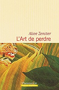 L’art de perdre - Alice Zeniter L’art de perdre - Alice Zeniter