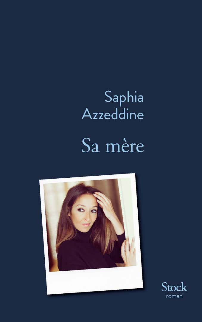 Sa mère de Saphie Azzedine Sa mère de Saphie Azzedine