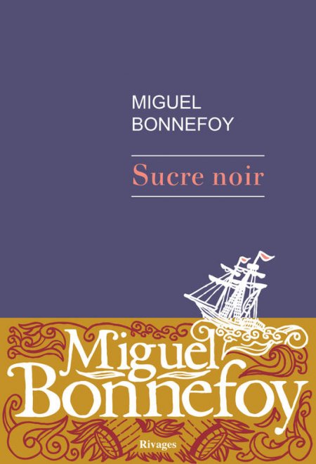 Sucre Noir de Miguel Bonnefoy Sucre Noir de Miguel Bonnefoy