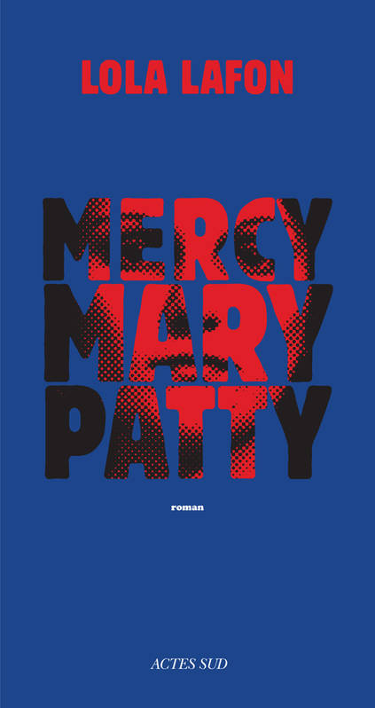 Mercy, Mary, Patty de Lola Lafon Mercy, Mary, Patty de Lola Lafon